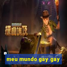 meu mundo gay gay